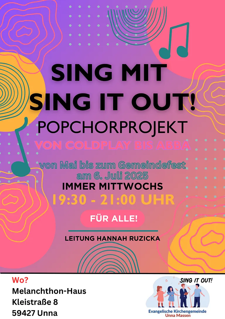 Flyer: Sing mit Sing it Out! - Popchorprojekt von Mai bis zum Gemeindefest am 06.Juli 2025 - Mittwochs von 19:30 Uhr bis 21:00 im Melanchthonhaus Uhr